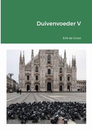 Duivenvoeder V, de Groot Erik