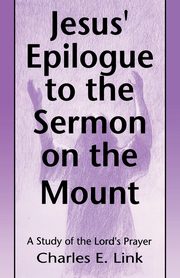 Jesus' Epilogue to the Sermon on the Mount, Link Charles E.