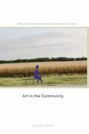 ksiazka tytu: Art in the Community autor: trent scott
