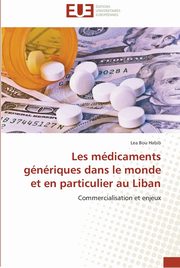 Les mdicaments gnriques dans le monde et en particulier au liban, HABIB-L