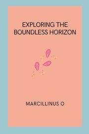 Exploring the Boundless Horizon, O Marcillinus