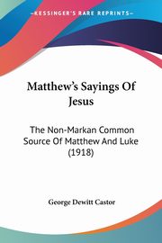 Matthew's Sayings Of Jesus, Castor George Dewitt