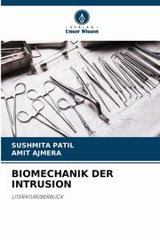 BIOMECHANIK DER INTRUSION, Patil Sushmita