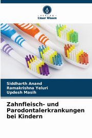 Zahnfleisch- und Parodontalerkrankungen bei Kindern, Anand Siddharth