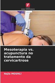 Mesoterapia vs. acupunctura no tratamento da cervicartrose, MOUHLI Najla