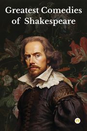 Greatest Comedies of Shakespeare (Deluxe Hardbound Edition), Shakespeare William