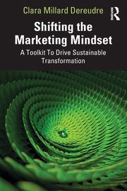 Shifting the Marketing Mindset, Millard Dereudre Clara