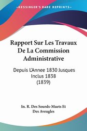 Rapport Sur Les Travaux De La Commission Administrative, In. R. Des Sourds-Muets Et Des Aveugles