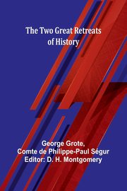 The Two Great Retreats of History, Grote George