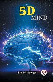 5D MIND, Eric M. Ndwiga