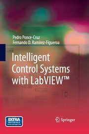 Intelligent Control Systems with LabVIEW?, Ponce-Cruz Pedro