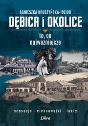 Dbica i okolice To co najwaniejsze, Kruszyska-Idzior Agnieszka