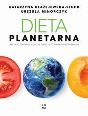 Dieta planetarna, Baejewska-Stuhr Katarzyna,Minorczyk Urszula