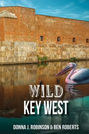 ksiazka tytu: Wild Key West autor: Robinson Donna J.