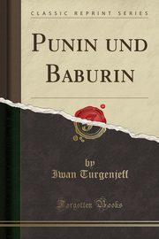 ksiazka tytu: Punin und Baburin (Classic Reprint) autor: Turgenjeff Iwan