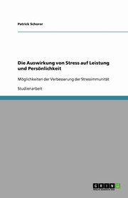 ksiazka tytu: Die Auswirkung von Stress auf Leistung und Persnlichkeit autor: Schorer Patrick