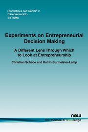 Experiments on Entrepreneurial Decision Making, Schade Christian