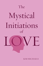 The Mystical Initiations of Love, Michaels Kim
