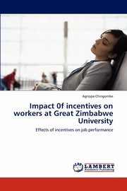 Impact 0f Incentives on Workers at Great Zimbabwe University, Chingombe Agrippa