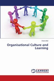 Organisational Culture and Learning, Bell Elaine