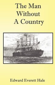 The Man Without a Country, Hale Edward Everett