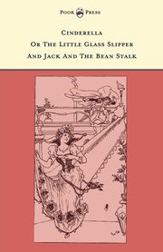 Cinderella or The Little Glass Slipper and Jack and the Bean Stalk - Illustrated by Alice M. Mitchell (The Banbury Cross Series), 