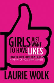 Girls Just Want to Have Likes, Wolk Laurie