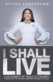 I Shall Live, Sanderson Atisha
