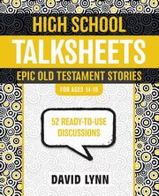 High School TalkSheets, Epic Old Testament Stories, Lynn David