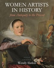 Women Artists in History from Antiquity to the Present, Slatkin Wendy