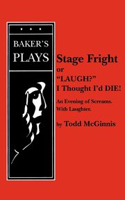 Stage Fright, or Laugh? I Thought I'd Die!, McGinnis Todd