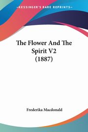 The Flower And The Spirit V2 (1887), Macdonald Frederika