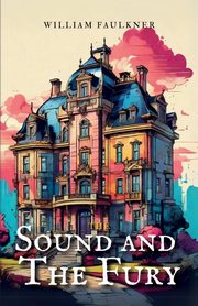 THE SOUND  AND  THE FURY, Faulkner William