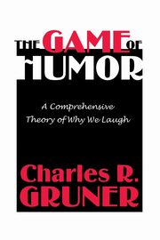 The Game of Humor, Gruner Charles R.