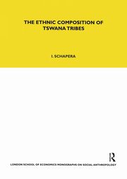 The Ethnic Composition of Tswana Tribes, Schapera Isaac