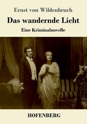 Das wandernde Licht, Wildenbruch Ernst von