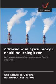 Zdrowie w miejscu pracy i nauki neurologiczne, de Oliveira Ana Raquel