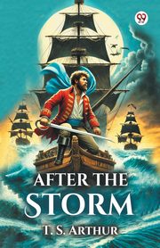 After the Storm, Arthur T. S.