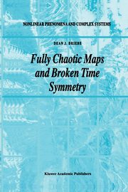 Fully Chaotic Maps and Broken Time Symmetry, Driebe Dean