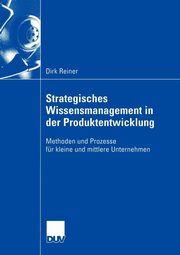 Strategisches Wissensmanagement in der Produktentwicklung, Reiner Dirk
