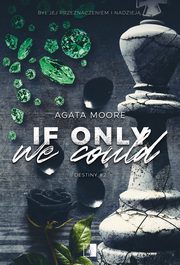 If Only We Could, Moore Agata