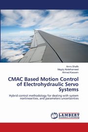 CMAC Based Motion Control of Electrohydraulic Servo Systems, Shafik Amro