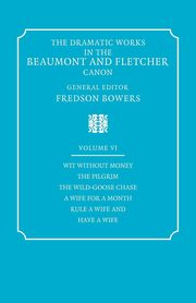 The Dramatic Works in the Beaumont and Fletcher Canon, Beaumont Francis