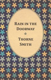 Rain in the Doorway, Smith Thorne