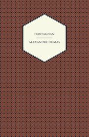 D'Artagnan, Bedford-Jones Henry James O'Brien