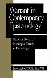 Warrant in Contemporary Epistemology, Kvanvig Jonathan L.