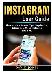 Instagram User Guide, Jones David