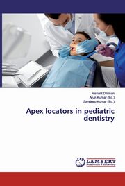 Apex locators in pediatric dentistry, Dhiman Nishant