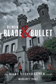 Between Blade and Bullet, Franz Margaret