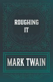 Roughing It, Twain Mark